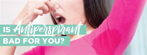 Is antiperspirant bad. Things To Know About Is antiperspirant bad. 